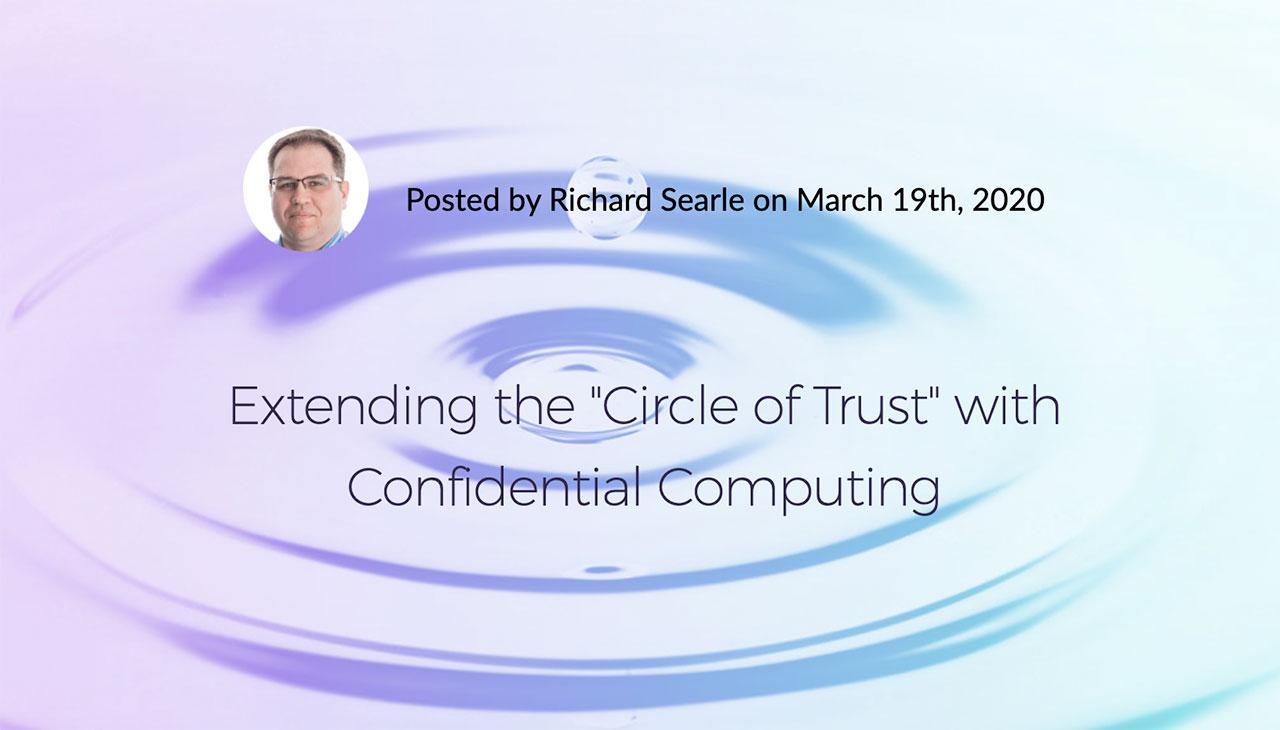Extending the circle of trust with Confidential Computing
