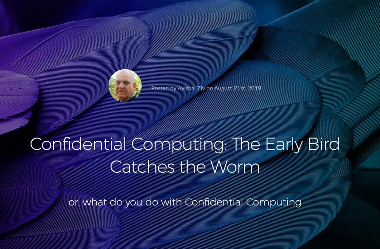 Confidential Computing: The early bird catches the worm