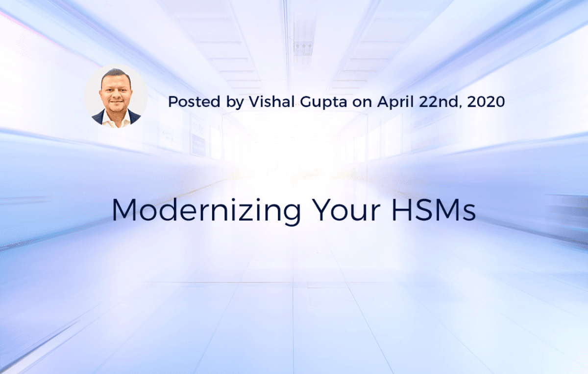 Modernizing your HSMs